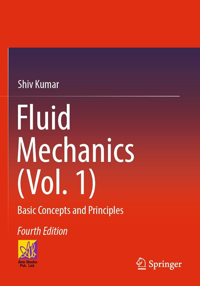 Fluid Mechanics (Vol. 1) Basic Concepts and Principles Fourth Edition